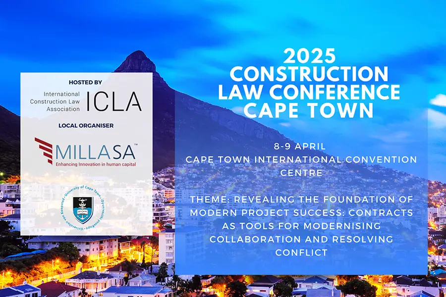 Announcement poster for the 2025 Construction Law Conference hosted by ICLA, held on 8–9 April at the Cape Town International Convention Centre. The background features Cape Town’s cityscape at dusk with Table Mountain. Co-organizers include MILLASA and the University of Cape Town. The theme focuses on contracts as tools for modernising collaboration and resolving conflict.